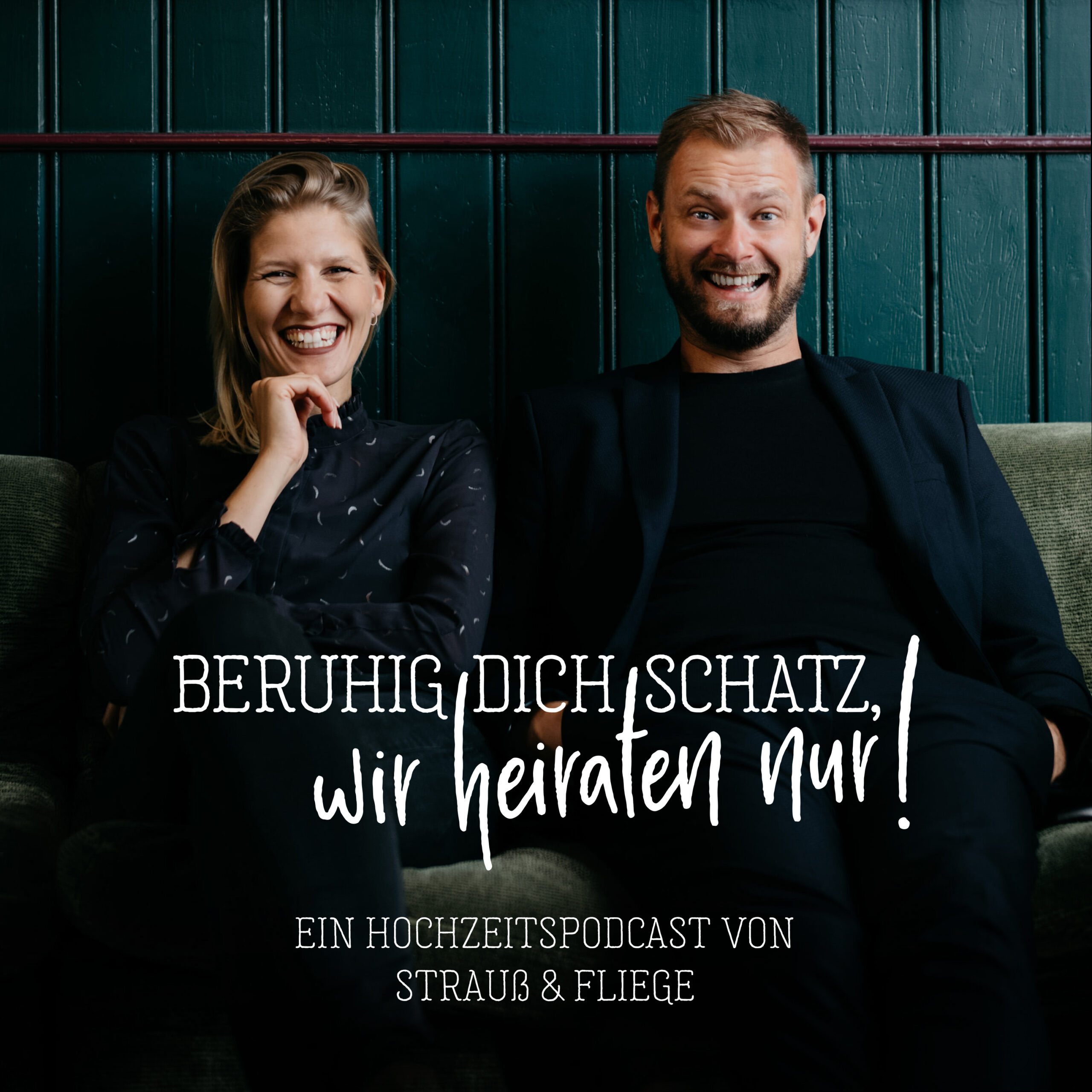 Der Podcast zur freien Trauung "Beruhig Dich Schatz, wir heiraten nur!" von Strauß & Fliege